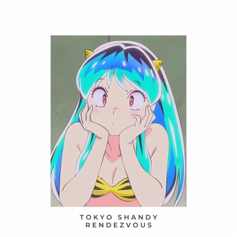 Tokyo Shandy Rendezvous | Boomplay Music