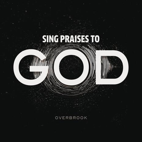 Sing Praises To God | Boomplay Music