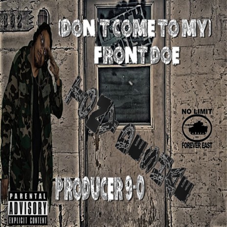 (Don't Come to My) Front Doe ft. Producer 9-0