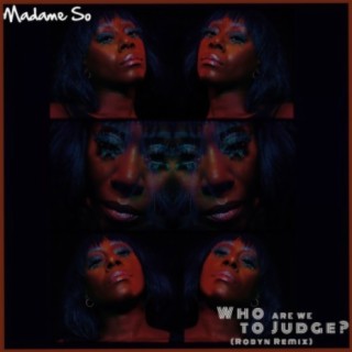 Who Are We to Judge? (Robyn Remix)