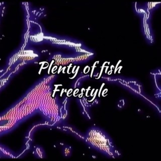 Plenty of fish freestyle