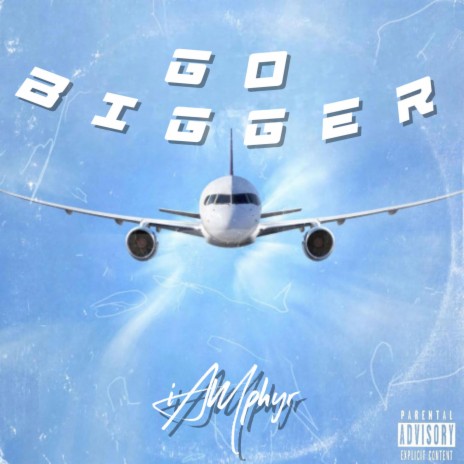 GO BIGGER | Boomplay Music