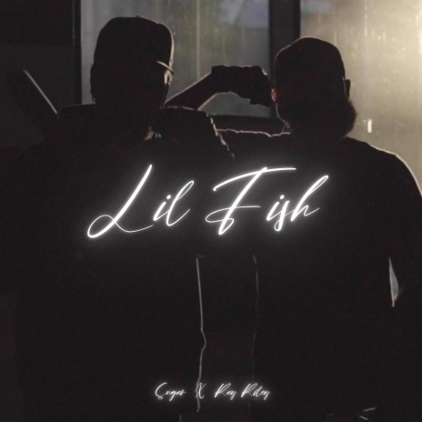 Lil Fish ft. Ray Riley | Boomplay Music