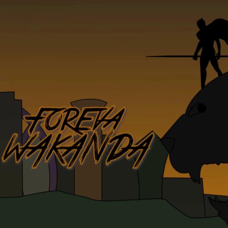 Foreva Wakanda | Boomplay Music