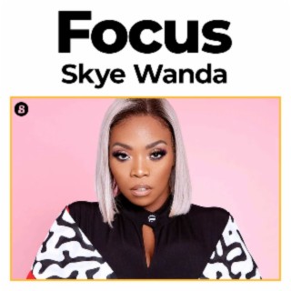 Focus: Skye Wanda