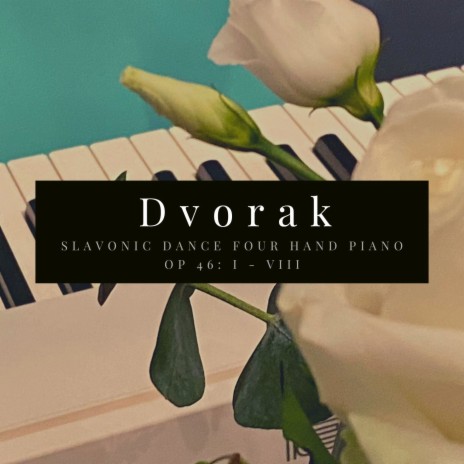 Dvorak Slavonic Dance Four Hand Piano, Op 46, 3 | Boomplay Music