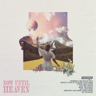 Now Until Heaven lyrics | Boomplay Music