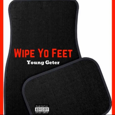 Wipe Yo Feet | Boomplay Music