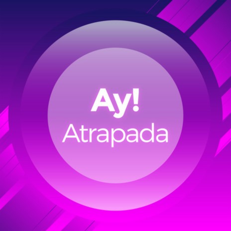 Ay! Atrapada | Boomplay Music