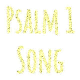 Psalm 1 Song