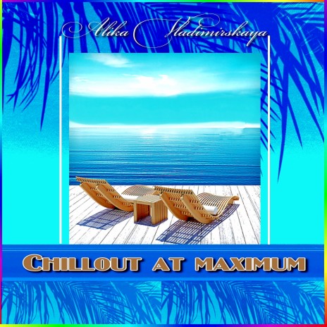 Chillout at Maximum