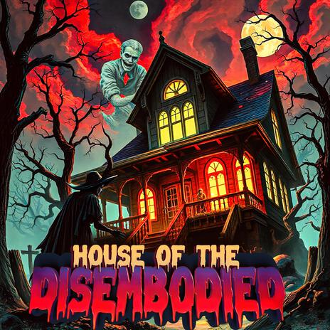 House of the Disembodied | Boomplay Music