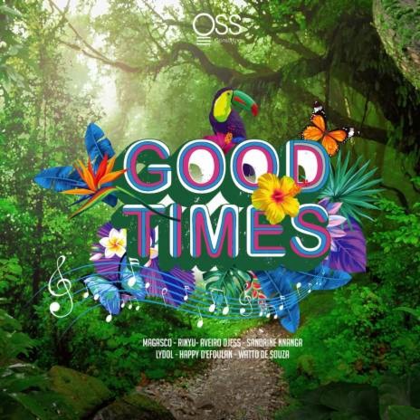Good Time ft. Magasco - Rinyu-Aveiro Djess - Sandrine Nnanga - Lydol - Happy D'Efoulan - Watto de Souza | Boomplay Music