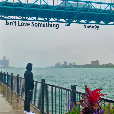 Isn't Love Something ft. Logen Lastname | Boomplay Music