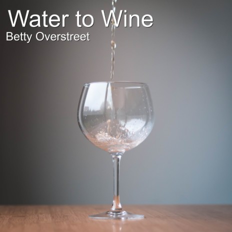 Water to Wine | Boomplay Music