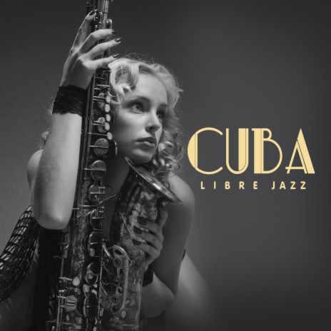 Cuba Libre Jazz ft. Costa Azul Quartet & Maria Augusta | Boomplay Music