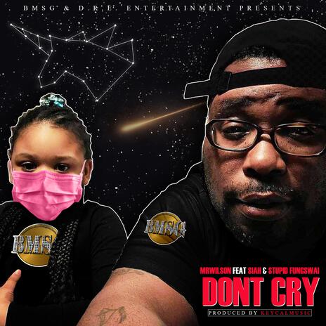 Dont Cry ft. Siah x Stupid Fungswai | Boomplay Music