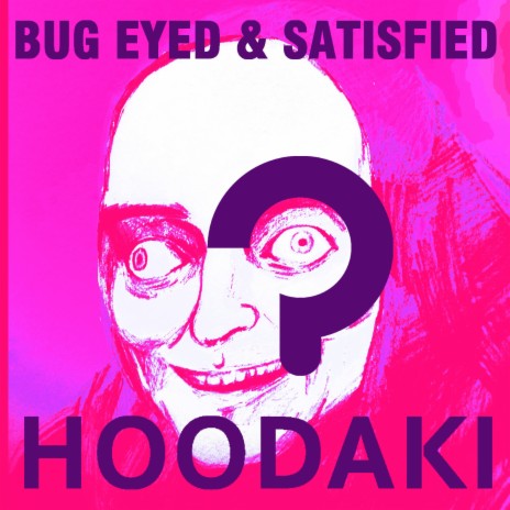 Bug Eyed & Satisfied