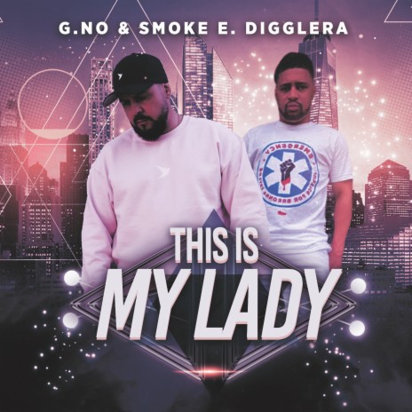 This is My Lady ft. Smoke E. Digglera | Boomplay Music