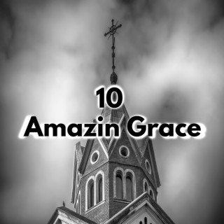 10 Amazin Grace