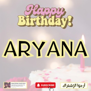 Happy Birthday Aryana (Birthday Song Aryana)