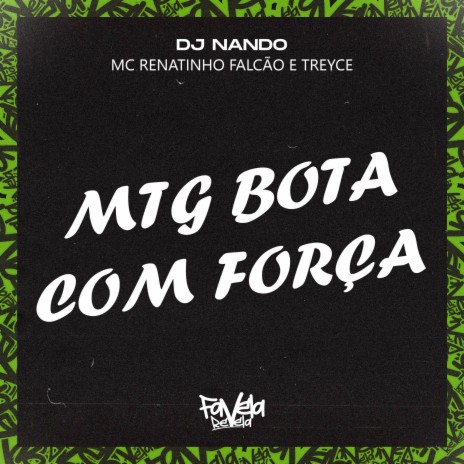 MTG bota com força ft. DJ Nando & Treyce | Boomplay Music