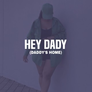 Hey Dady (Daddy's Home) lyrics | Boomplay Music