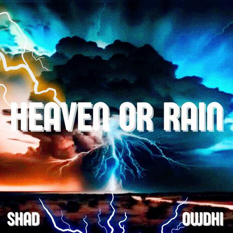 Heaven or Rain ft. Owdhi | Boomplay Music