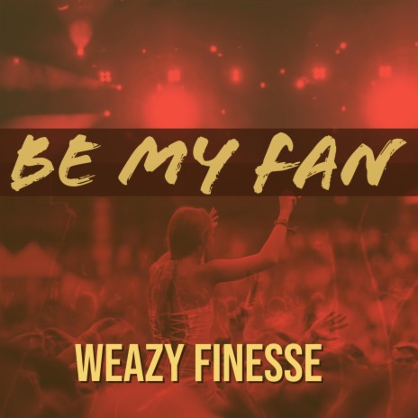 Be My Fan | Boomplay Music