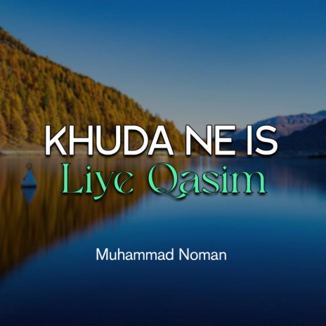 Khuda Ne Is Liye Qasim | Boomplay Music