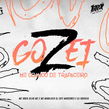 Gozei Me Chamou de Trapaceiro (feat. Mc India & MC Manujeeh) | Boomplay Music