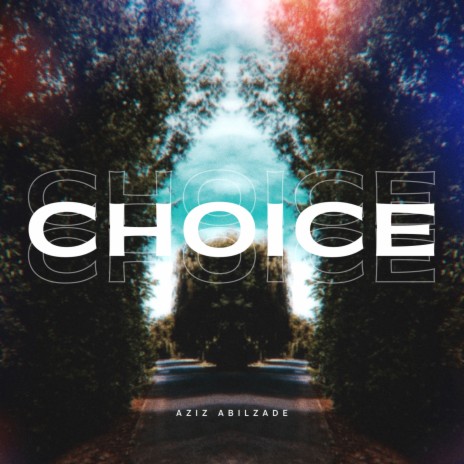 Choice | Boomplay Music