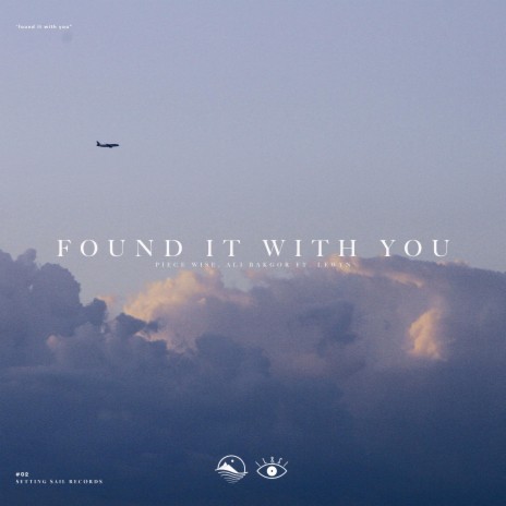 Found It With You ft. Ali Bakgor & Lewyn | Boomplay Music