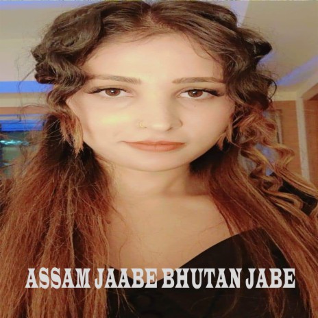 ASSAM JAABE BHUTAN JABE ft. Monika Mundu | Boomplay Music