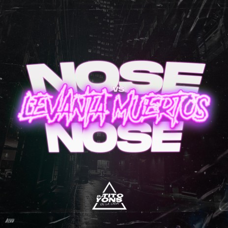 Nose Nose Vs Levanta Muertos ft. Axel Martinez | Boomplay Music