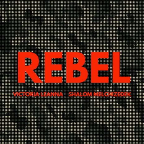 Rebel (Radio Edit) ft. Shalom Melchizedek