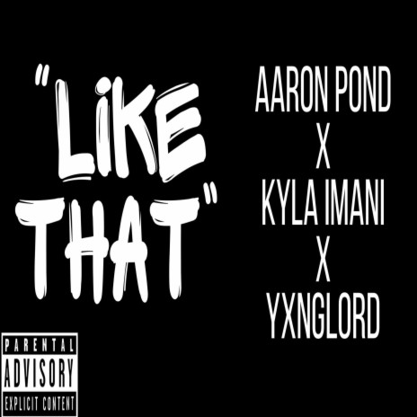 Like That ft. Aaron Pond & Kyla Imani | Boomplay Music