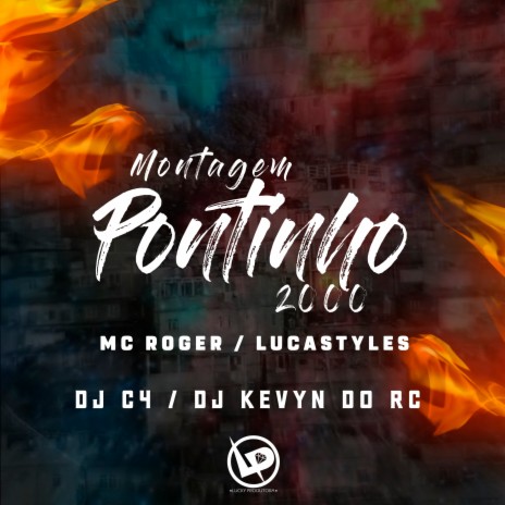 Montagem Pontinho 2000 ft. Mc Lucastyles, Dj Kevyn do RC & Dj C4 | Boomplay Music