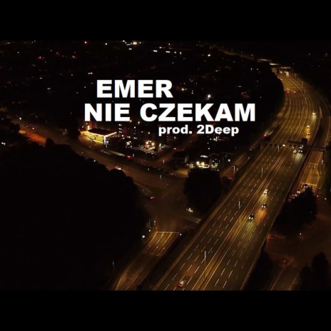 Nie czekam ft. 2Deep