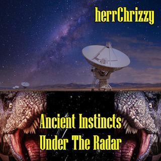 Ancient Instincts Under The Radar