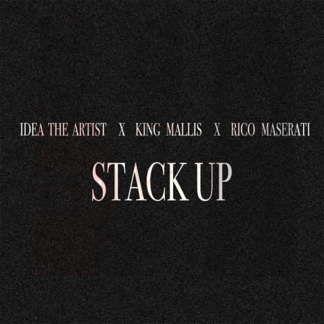 Stack Up ft. Idea the Artist 246 & Rico Maserati | Boomplay Music