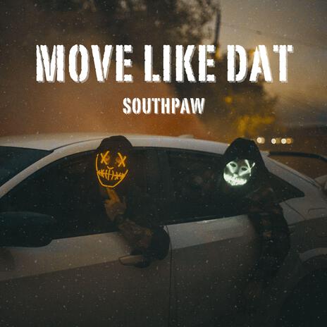 MOVE LIKE DAT | Boomplay Music