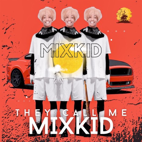 They Call Me Mixkid | Boomplay Music