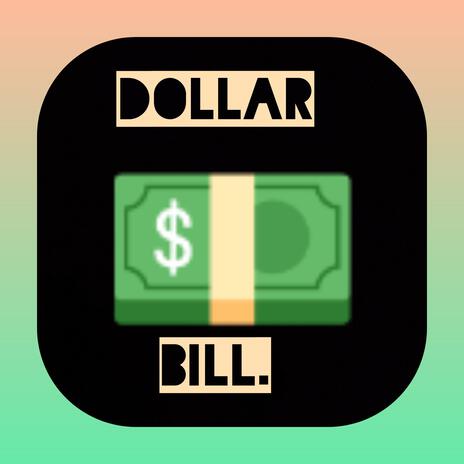 Dollar Bill | Boomplay Music