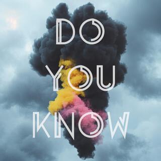 Do You Know