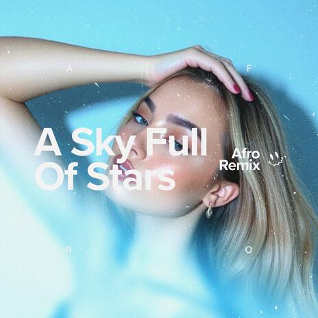 A Sky Full Of Stars (Afro House) | Boomplay Music