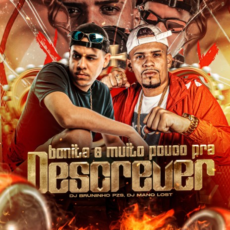 Bonita É Muito Pouco para Descrever ft. DJ Mano Lost | Boomplay Music