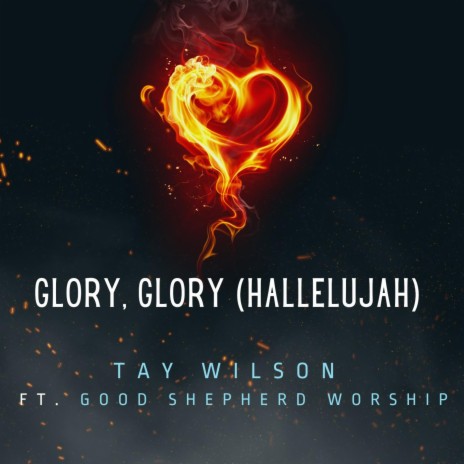 Glory, Glory (Hallelujah) ft. Good Shepherd Worship | Boomplay Music