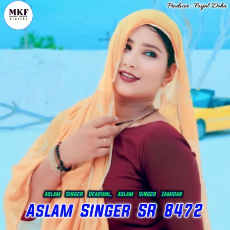 Aslam Singer SR 8472 ft. Aslam Singer Zamidar | Boomplay Music