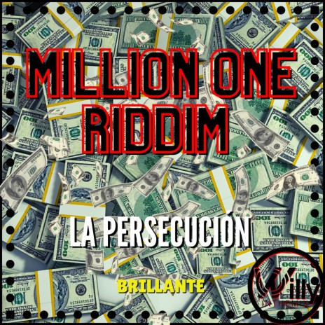 La Persecución (Million One Riddim) ft. Brillante | Boomplay Music